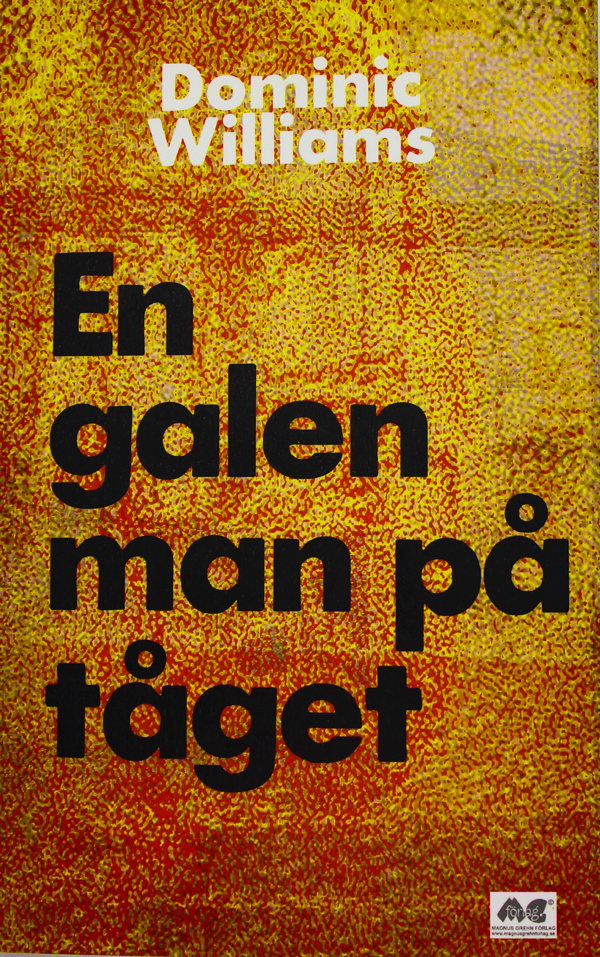 Dominic Williams En galen man på tåget